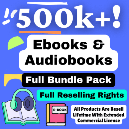 🚀 500k+ Ebooks & Audio Books Mega Bundle Packs – 500k Files Full Resale Rights For Lifetime Business 📚🎧