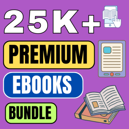 25K+ eBooks Bundle For Sale With Full CopyRights License & Full Reselling Rights Unlimited